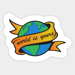 world is yours Sticker